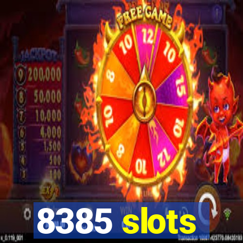 8385 slots